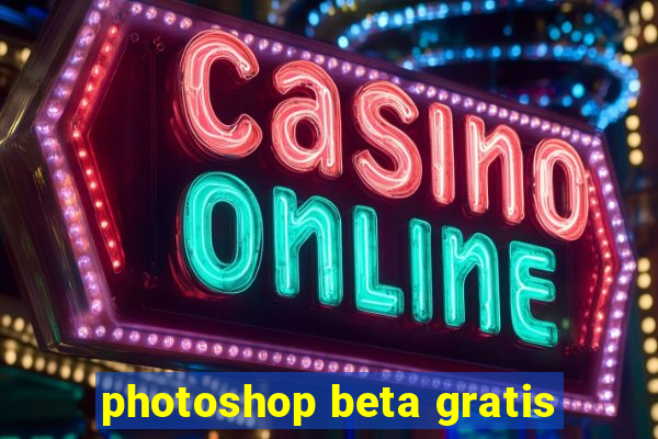 photoshop beta gratis