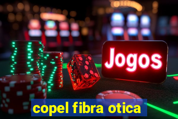 copel fibra otica