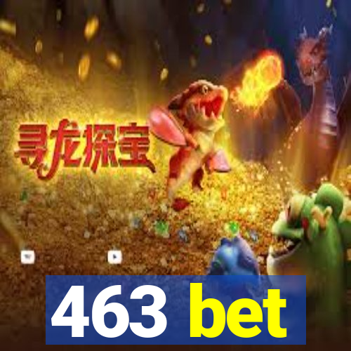 463 bet