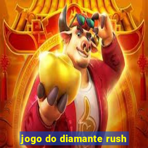 jogo do diamante rush