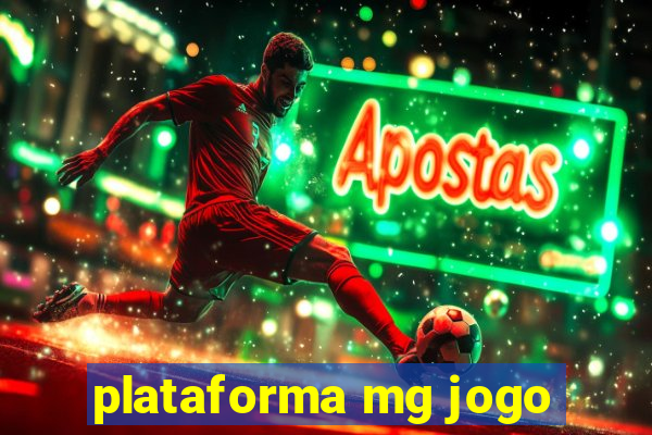 plataforma mg jogo