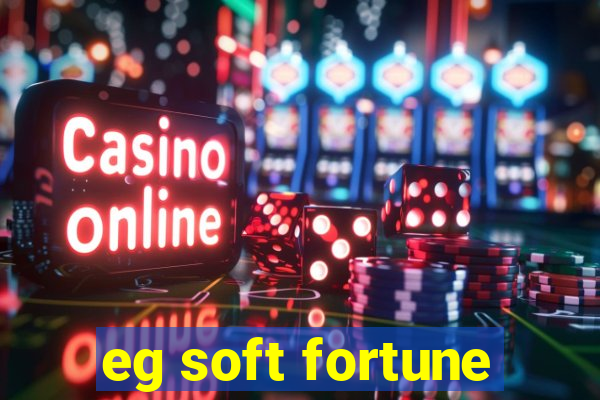 eg soft fortune