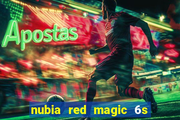 nubia red magic 6s pro antutu