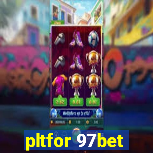 pltfor 97bet