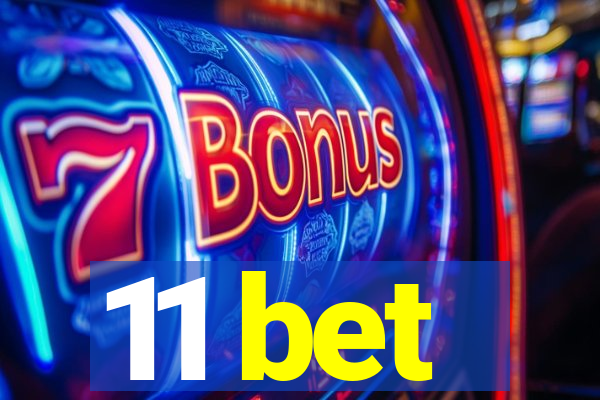 11 bet