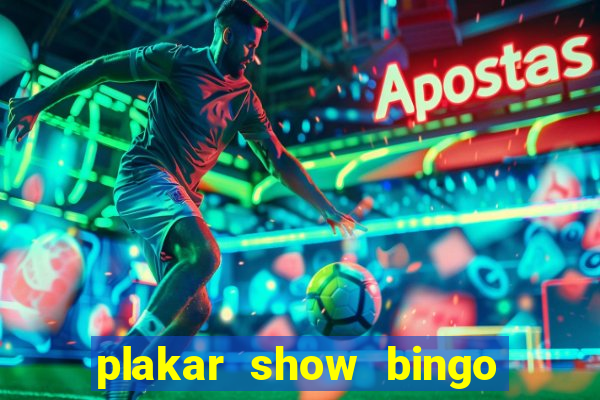 plakar show bingo ao vivo