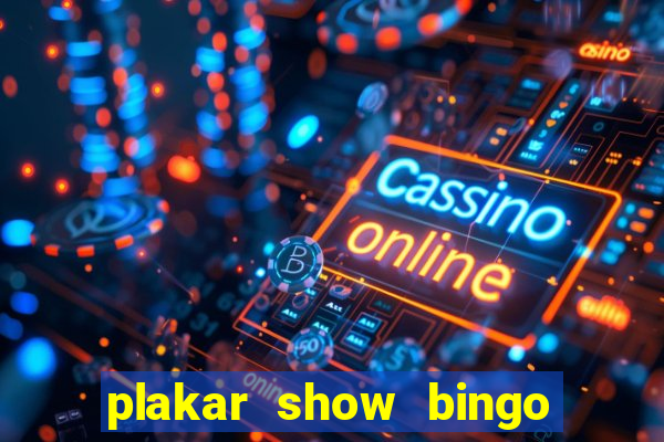 plakar show bingo ao vivo