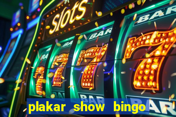 plakar show bingo ao vivo