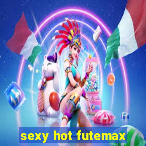 sexy hot futemax