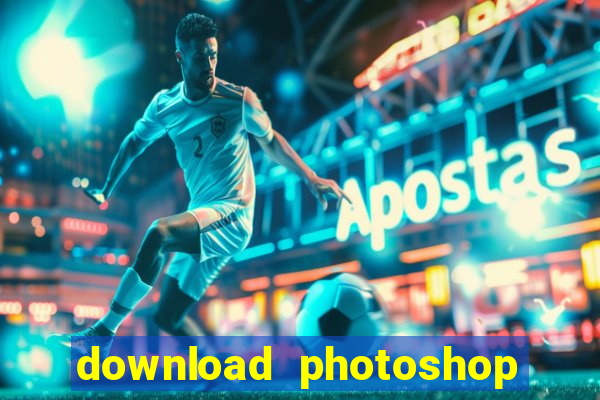 download photoshop beta crackeado