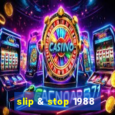 slip & stop 1988