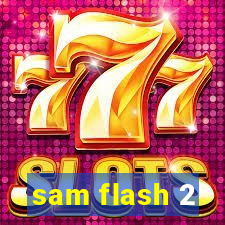 sam flash 2