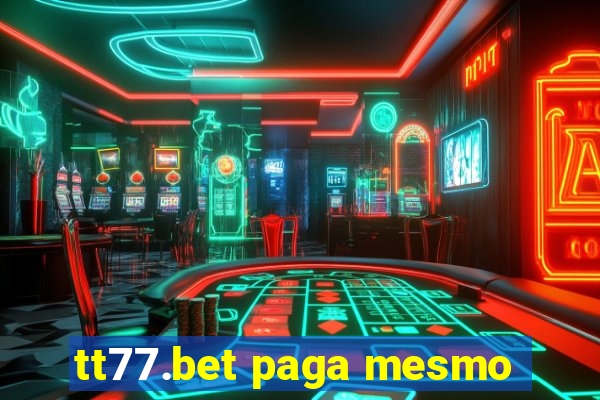 tt77.bet paga mesmo