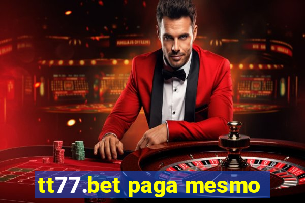 tt77.bet paga mesmo