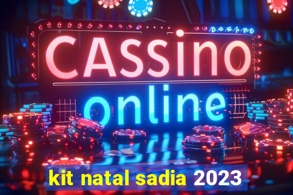 kit natal sadia 2023