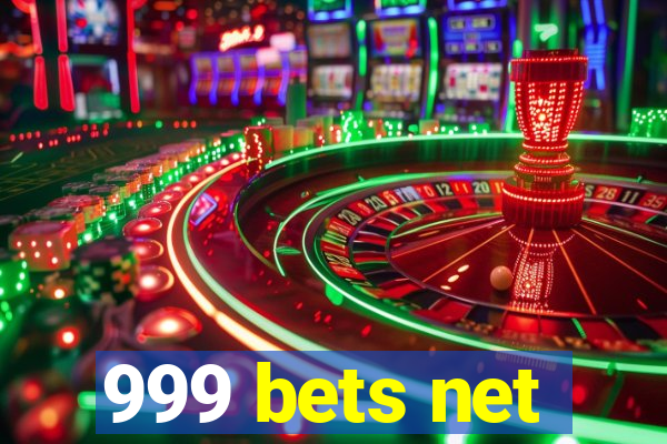 999 bets net