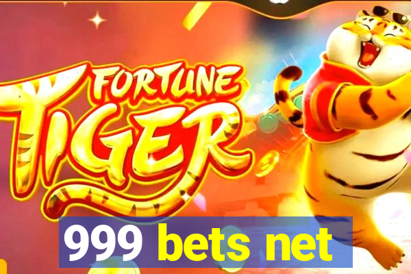 999 bets net