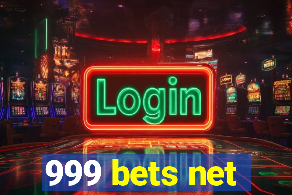 999 bets net