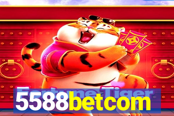 5588betcom