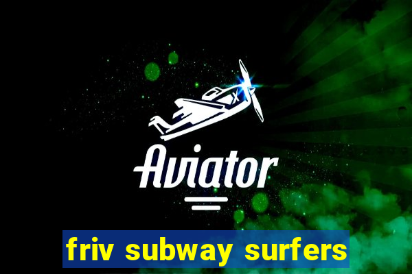 friv subway surfers