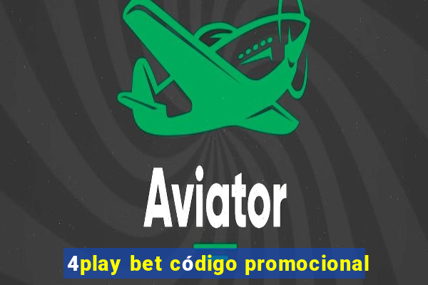 4play bet código promocional