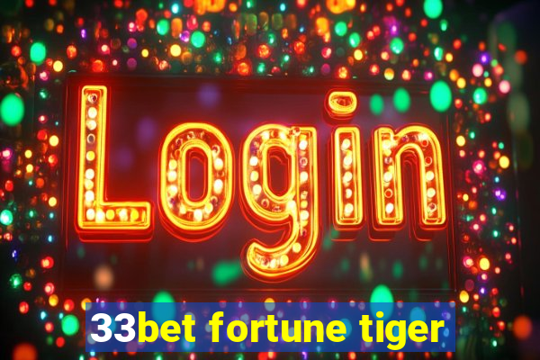 33bet fortune tiger