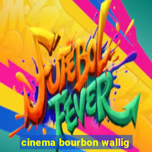 cinema bourbon wallig