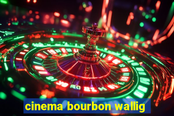 cinema bourbon wallig