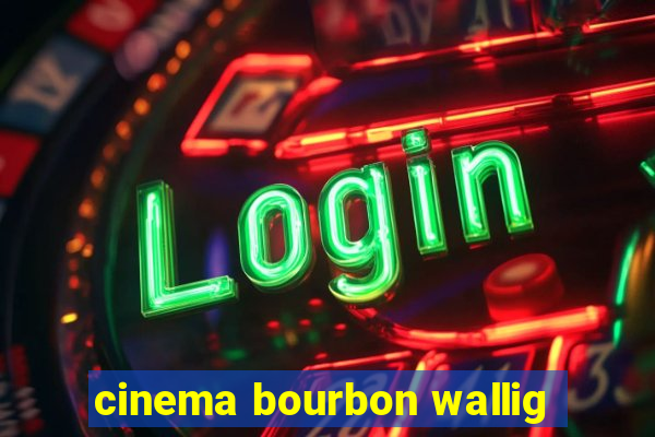 cinema bourbon wallig