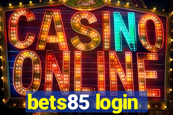 bets85 login