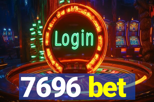 7696 bet