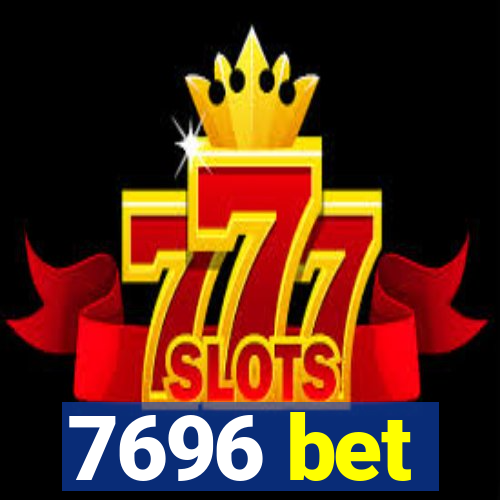 7696 bet