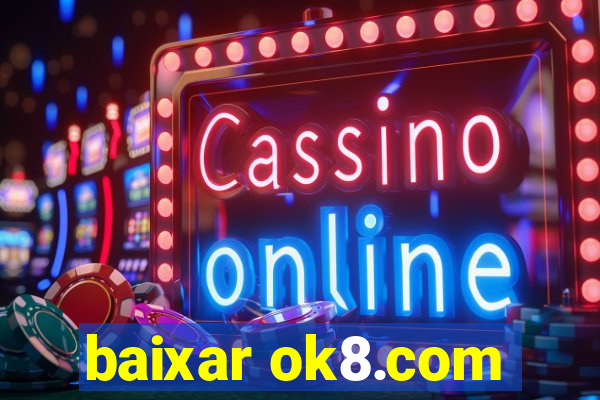 baixar ok8.com