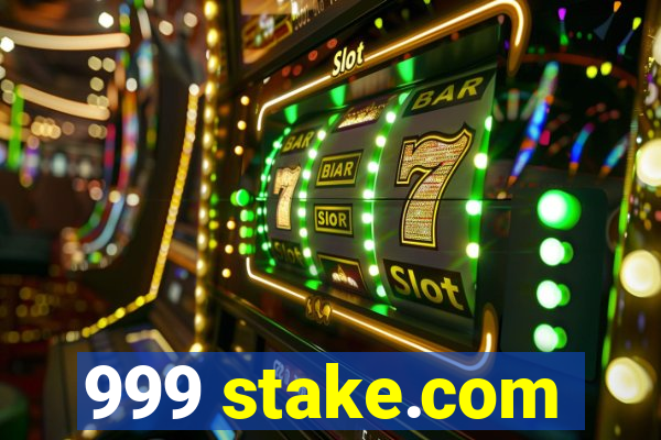 999 stake.com