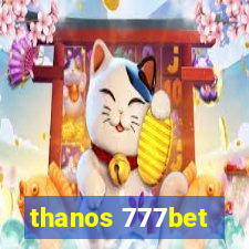 thanos 777bet