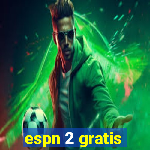 espn 2 gratis