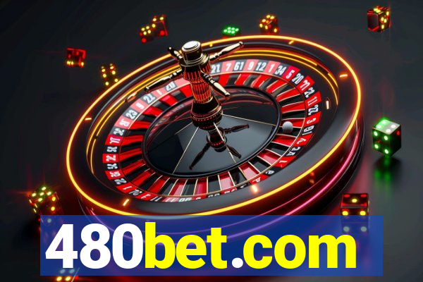 480bet.com