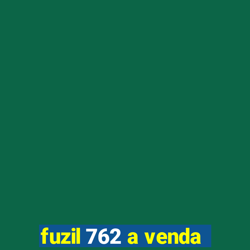 fuzil 762 a venda