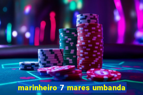 marinheiro 7 mares umbanda