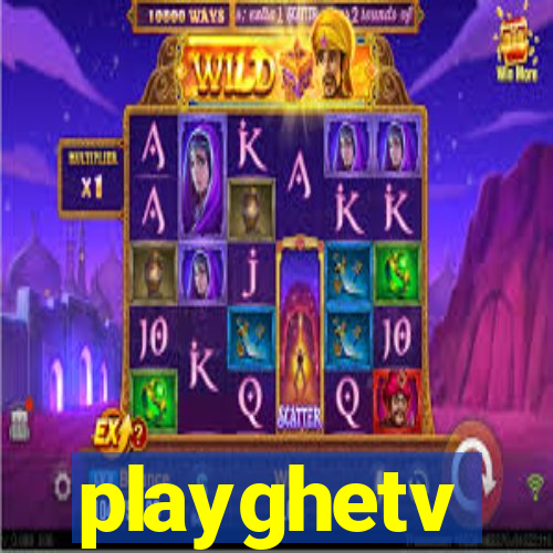 playghetv