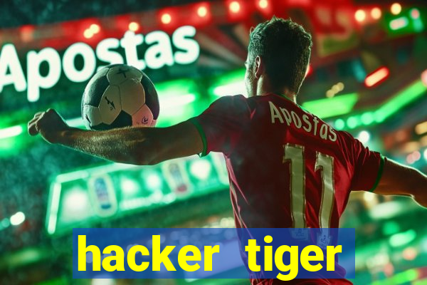 hacker tiger fortune gratis