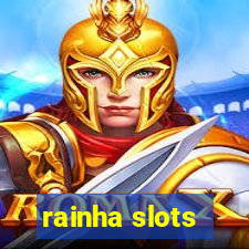 rainha slots