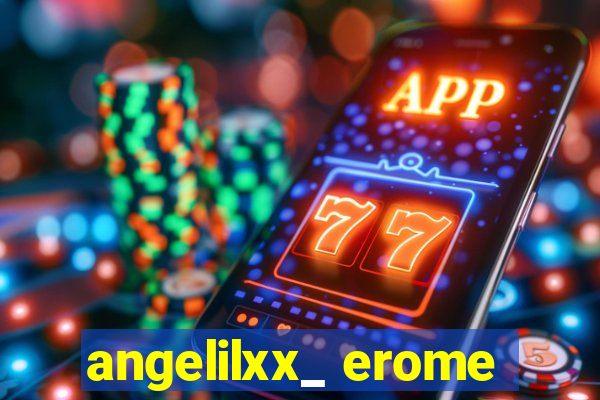 angelilxx_ erome