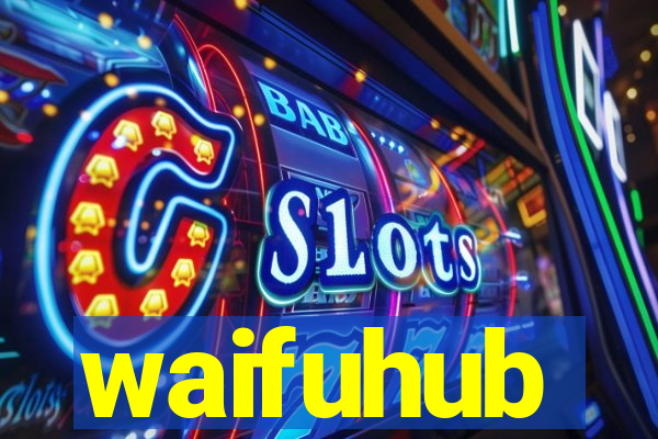 waifuhub