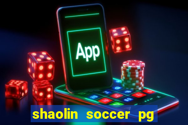 shaolin soccer pg soft demo