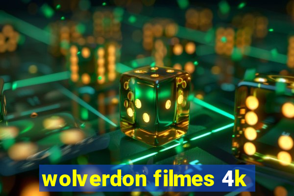 wolverdon filmes 4k