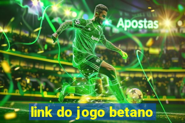 link do jogo betano