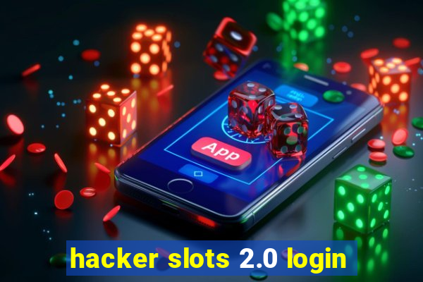 hacker slots 2.0 login