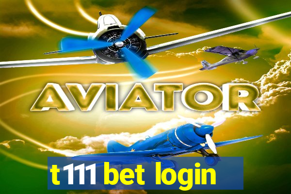 t111 bet login