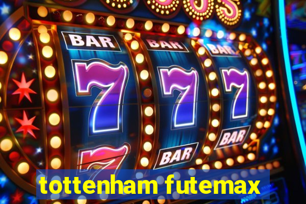 tottenham futemax